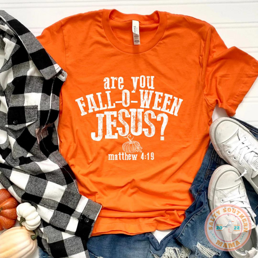 T-Shirt // are you fall-o-ween Jesus